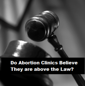 Abortion, Clinics, Above, Law, Regulations, Violations, Reporting